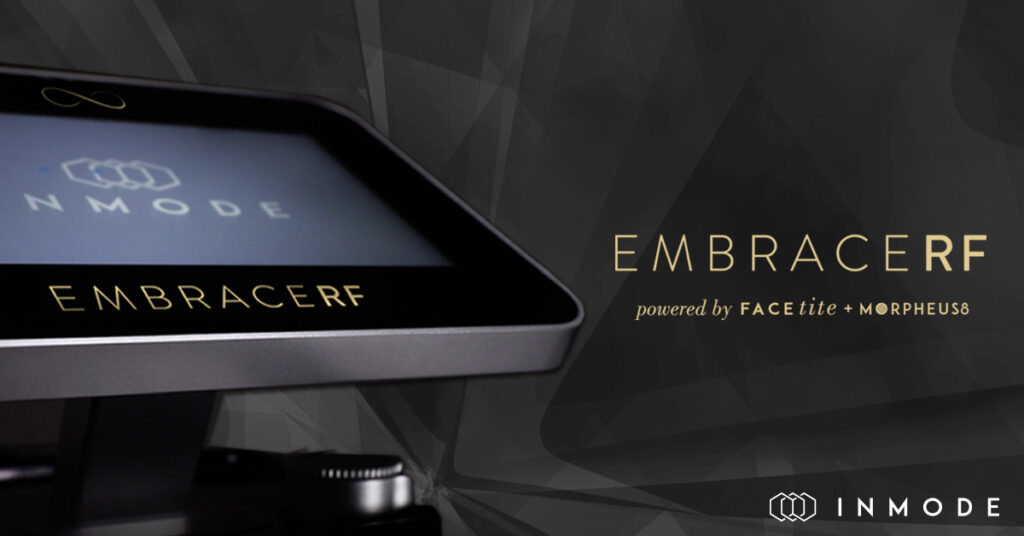 EmbraceRF: A Minimally Invasive and Powerful Technology That Delivers Gorgeous Results